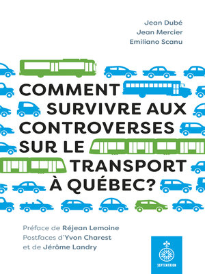 cover image of Comment survivre aux controverses sur le transport à Québec ?